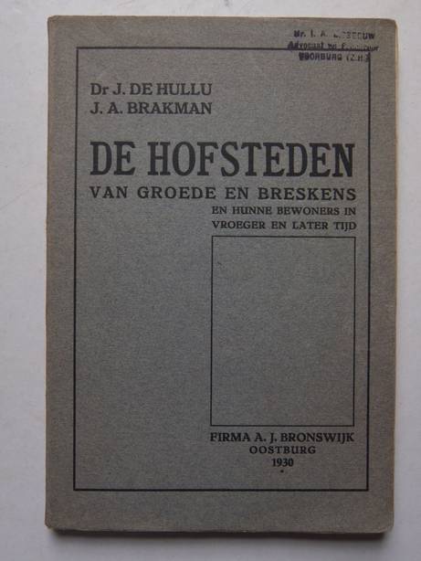 Hullu, J. de, en J.A. Brakman - De Hofsteden van Groede en Breskens en hunne bewoners in vroeger en later tijd. Hofsteden II.