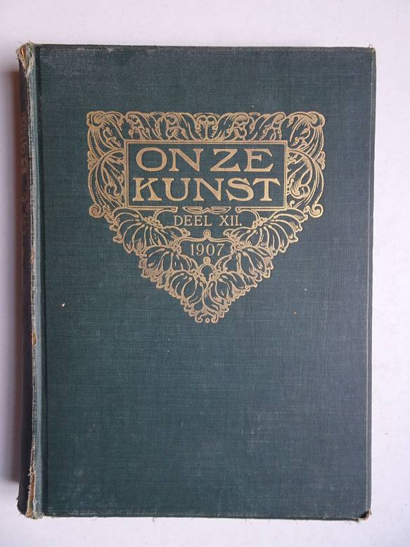  - Onze Kunst; voortzetting van de Vlaamsche School. XII (vol. 6, july-dec.1907).
