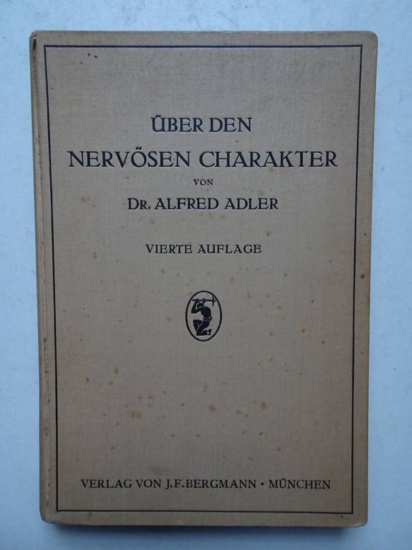 Adler, A.. - ber den nervsen Charakter; Grundzge einer vergleichenden Individual-Psychologie und Psychotherapie. 