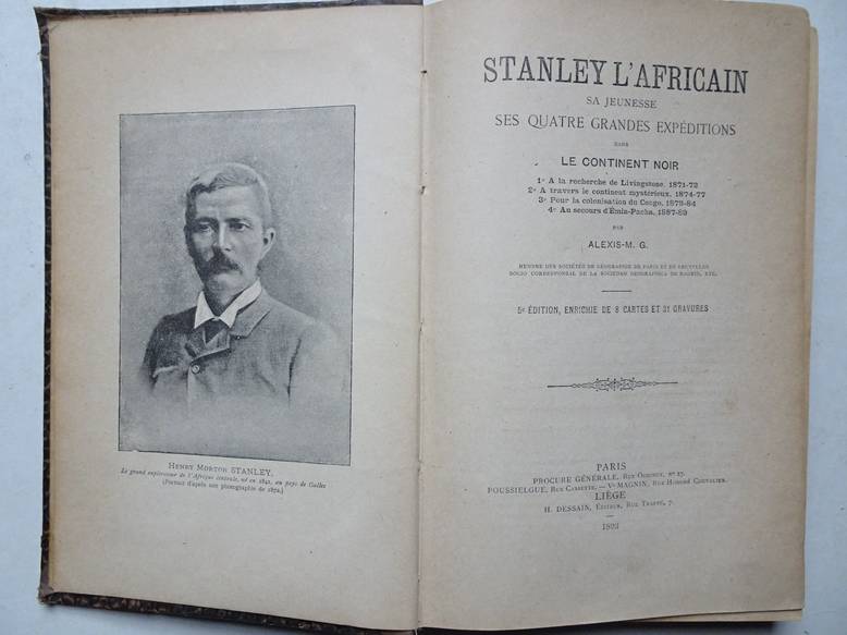 Alexis, M.G.. - Stanley l'Africain; sa jeunesse, ses quatre grandes expditions dans le Continent Noir.