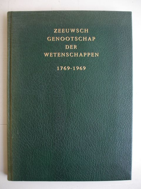  - Zeeuwsch Genootschap der Wetenschappen 1769-1969. 