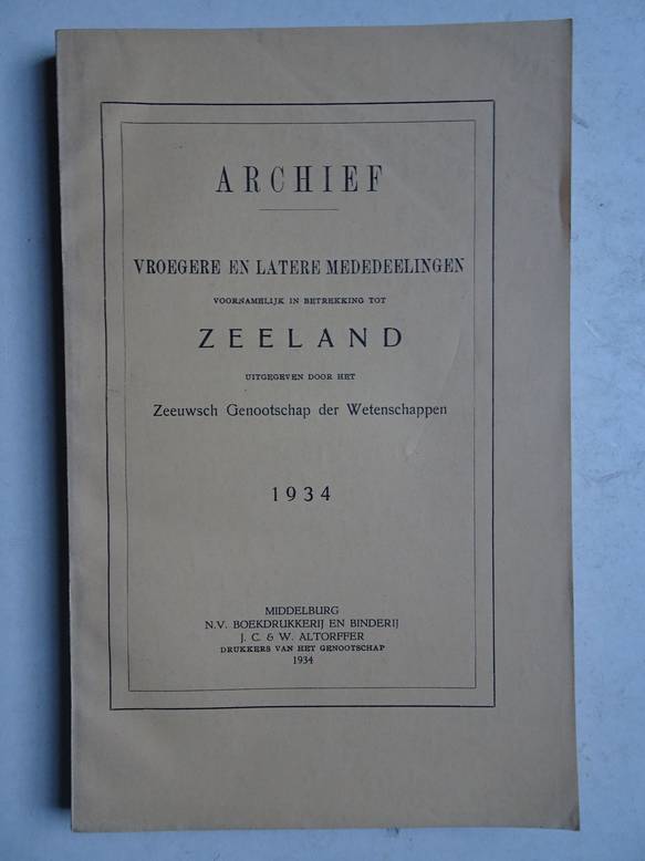  - Archief; vroegere en latere mededeelingen voornamelijk in betrekking tot Zeeland 1934.