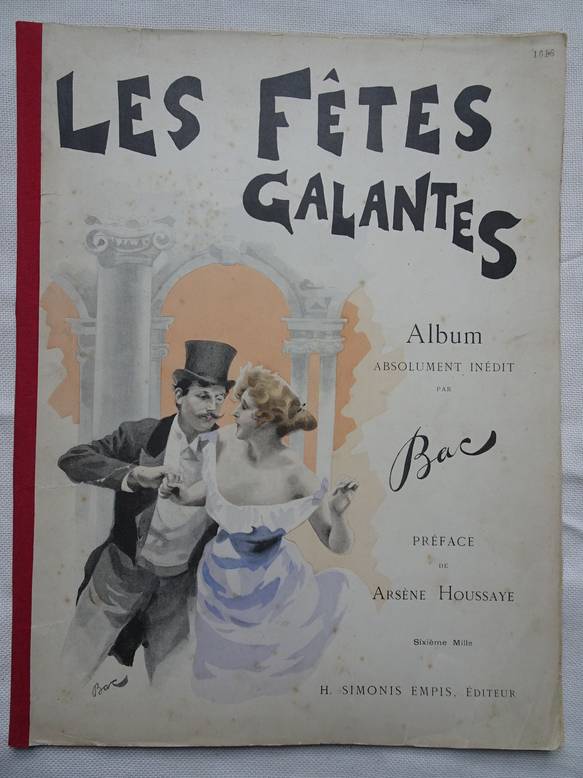 Bac, F. - Les Ftes Galantes. Album absolument indit par Bac. Prface de Arsne Houssaye.	