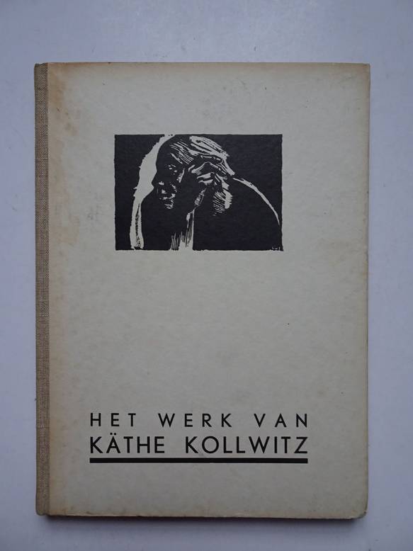  - Het werk van Kthe Kollwitz. 