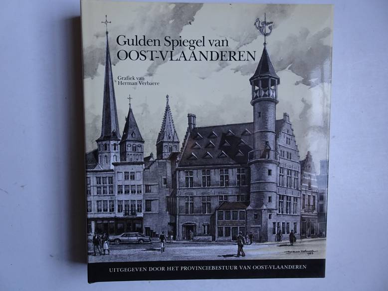 Decavele, Johan, Danil de Moor and Nol Kerckhaer. - Gulden Spiegel van Oost-Vlaanderen. 
