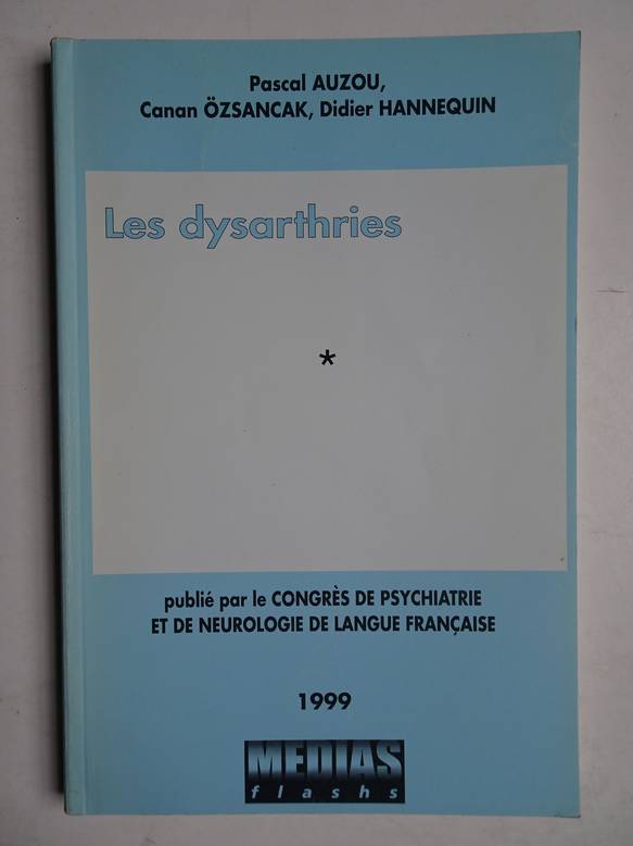 Auzou, Pascal, zsancak, Canan and Hannequin, Didi. - Les dysarthries.