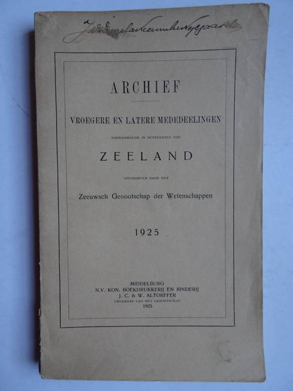  - Archief vroegere en latere mededeelingen voornamelijk in betrekking tot Zeeland, uitgegeven door het Zeeuwsch genootschap der Wetenschappen, 1925.
