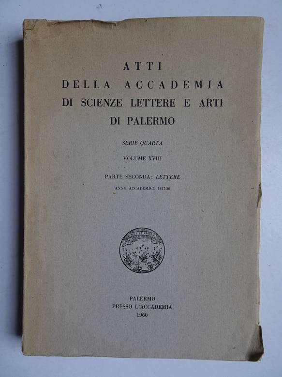 - Atti della accademia di scienze lettere e arti di Palermo, serie quarta, volume XVIII; parte seconda: lettere.