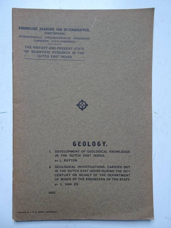 Rutten, L. & Es, L. van. - Geology; 1. Development of geological knowledge in the Dutch East Indies/ 2. Geological investigations, carried out in the Dutch East Indies during the 20th century on behalf of the department of mines by the engineers of the staff.