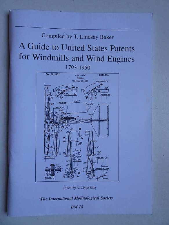 Baker, T. Lindsay & Eide, Clyde (ed.). - A guide to United States patents for windmills and wind engines 1793-1950.