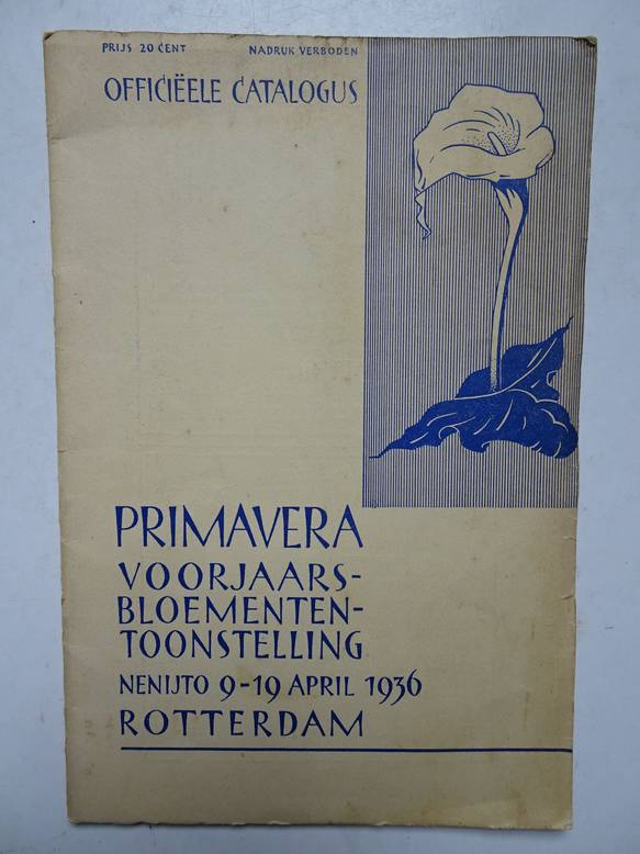 No author. - Officiele catalogus Primavera voorjaars Bloemententoonstelling; Nenijto 9-19 april 1936, Rotterdam.