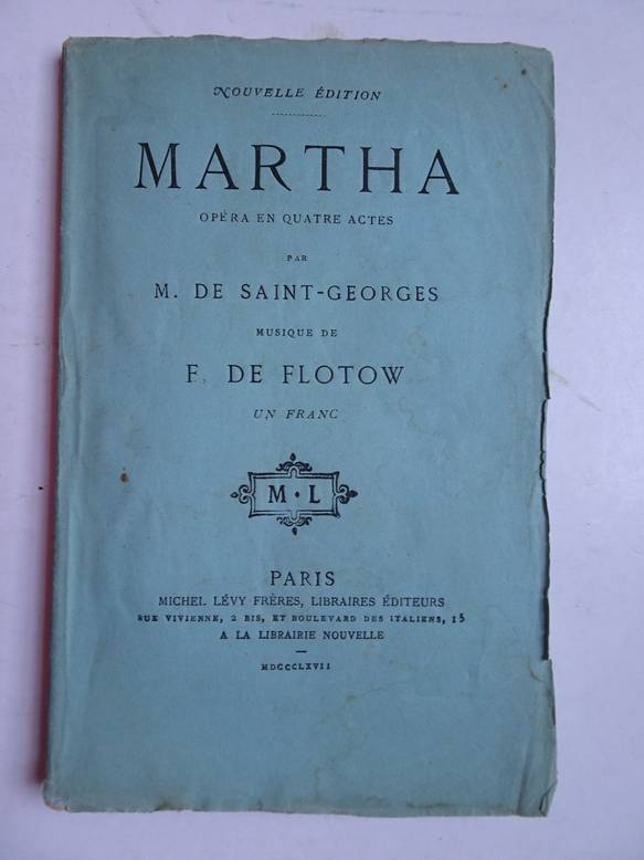 Saint-Georges, M. de & Flotow, F. de. - Martha; Opra en quatre actes et six tableaux.