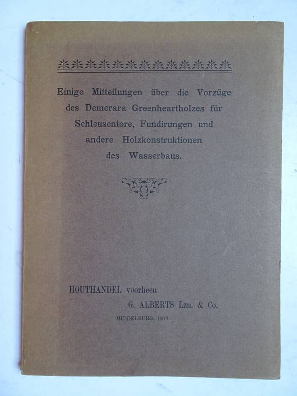 No author. - Einige Mitteilungen ber die Vorzge des Demerara Greenheartholzes fr Schleusentore, Fundirungen und andere Holzkonstruktionen des Wasserbaus.
