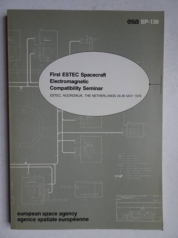 Bachmann, H. & Battrick, B. (ed.). - First ESTEC Spacecraft electromagnetic compatibility seminar, ESTEC, Noordwijk, the Netherlands, 24-26 May 1978.
