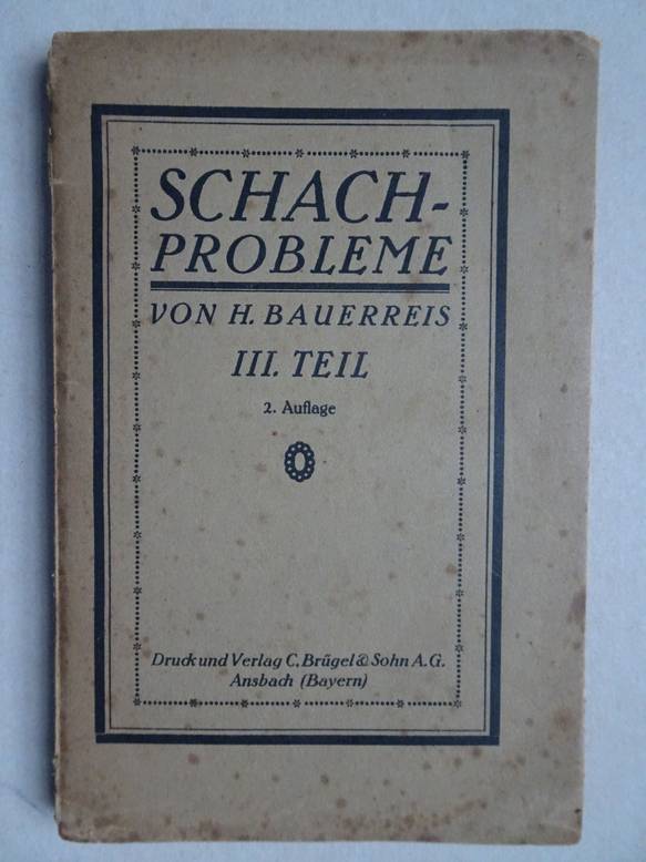 Bauerreiss, H.. - Anleitung zum Lsen von Schachproblemen. III. Teil/ Mehrzger.