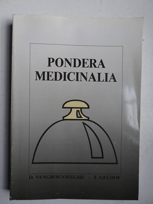 Vangroenweghe, Daniel & Geldof, Tillo. - Pondera medicinalia. Apothekersgewichten/ Apothecaries' weights.