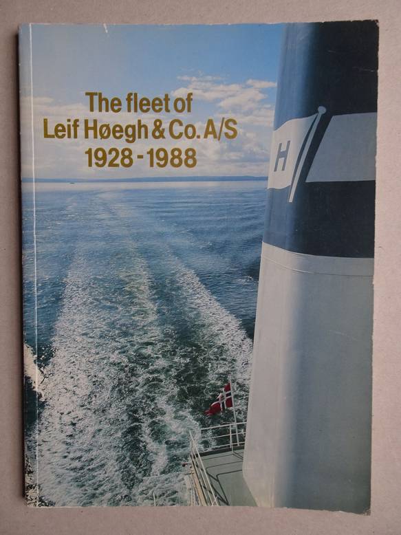 No author. - The fleet of Leif Hoegh & Co. A/S 1928-1988.