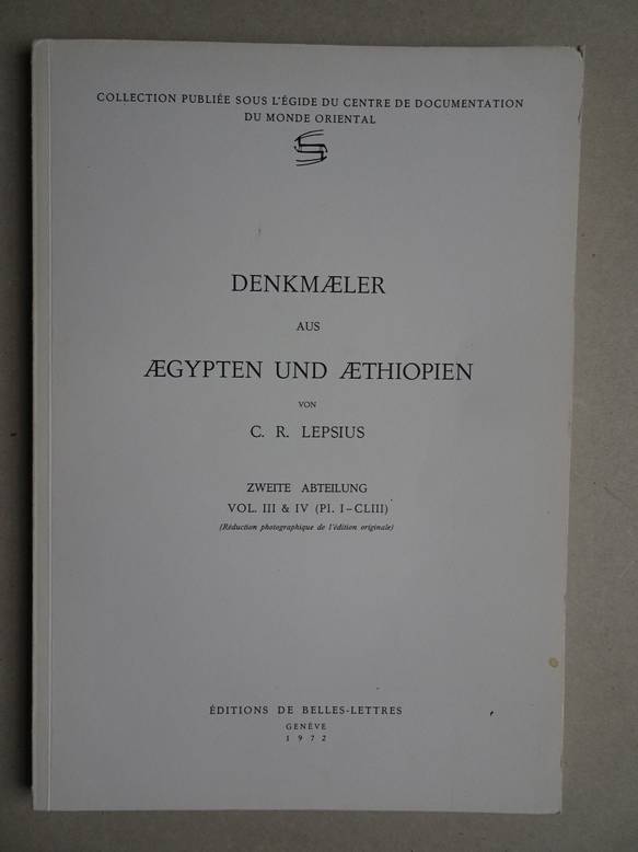 Lepsius, C.R.. - Denkmaeler aus Aegypten und Aethiopien. Zweite Abteilung vol. III & IV (Pl. I-CLIII).