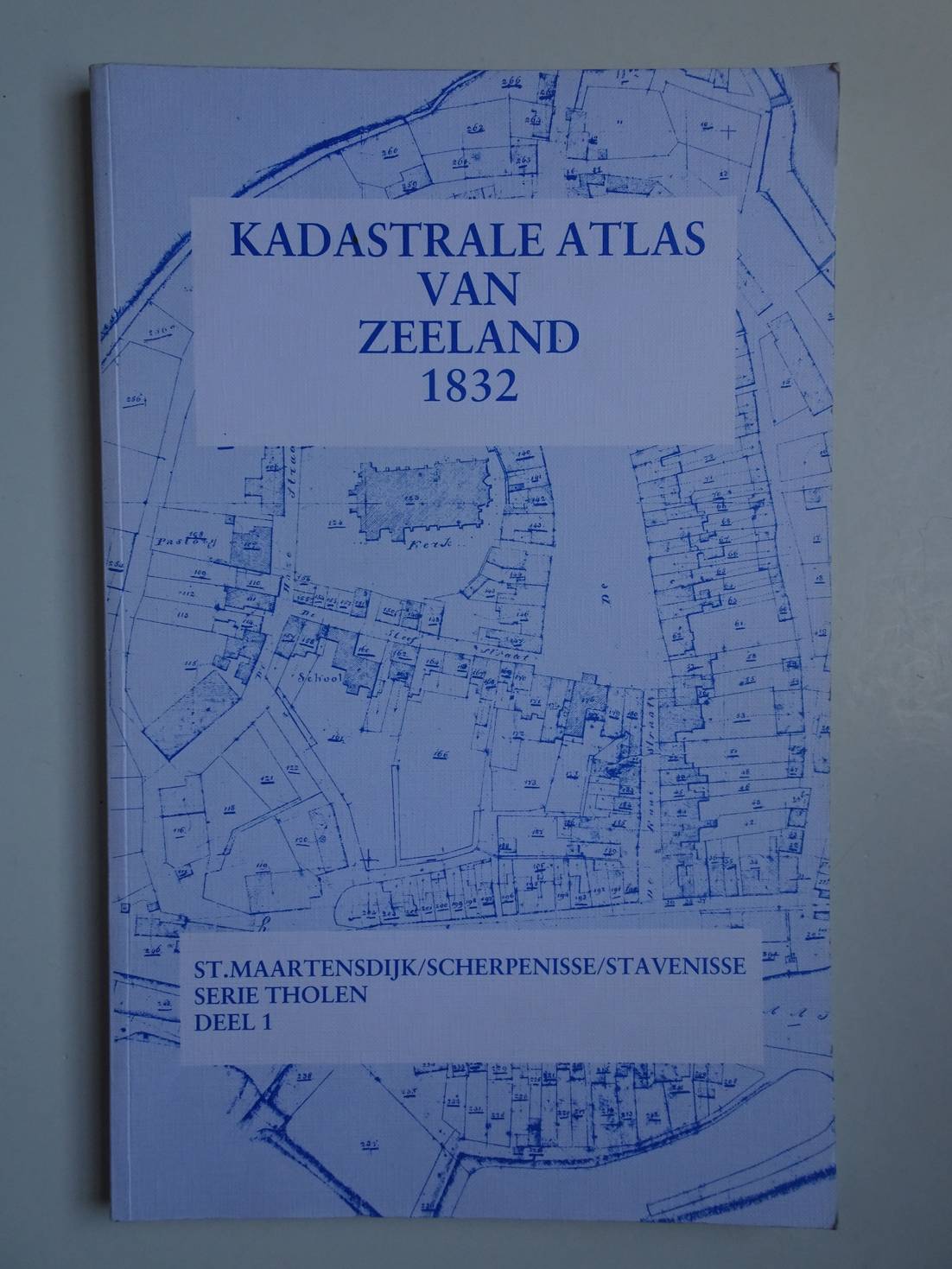  - Kadastrale atlas van Zeeland 1832. St. Maartensdijk / Scherpenisse / Stavenisse. Serie Tholen Deel 1.