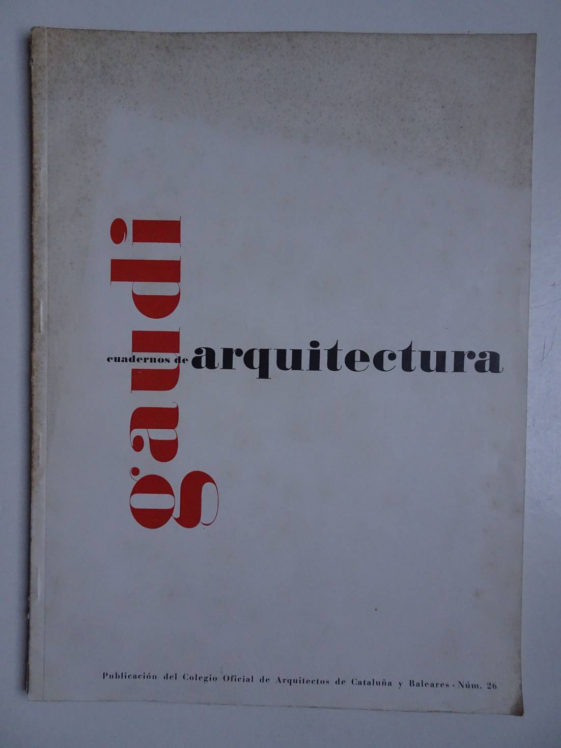 Infiesta Prez, Manuel, Llimona Raymat, Enrique, Mascar Vinets, Joaqun, et al (ed.). - Cuadernos de arquitectura, no. 26; Gaud.