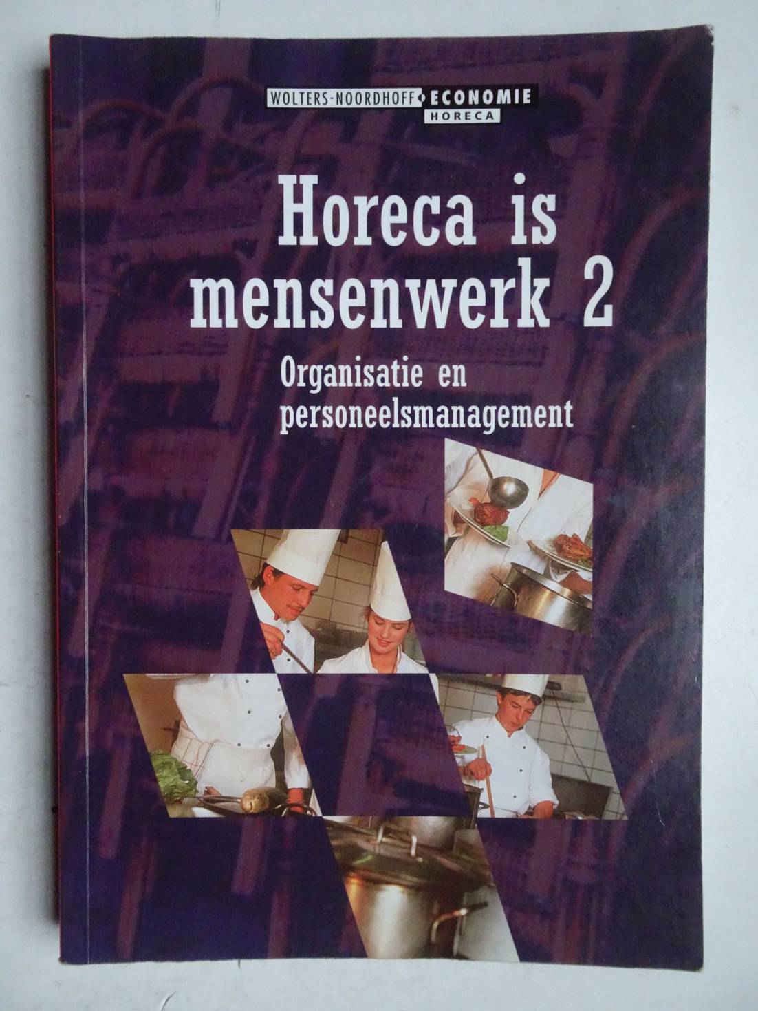 Heijnsdijk, J. & Latiers, C.H.. - Horeca is mensenwerk 2. Organisatie en personeelsmanagement.