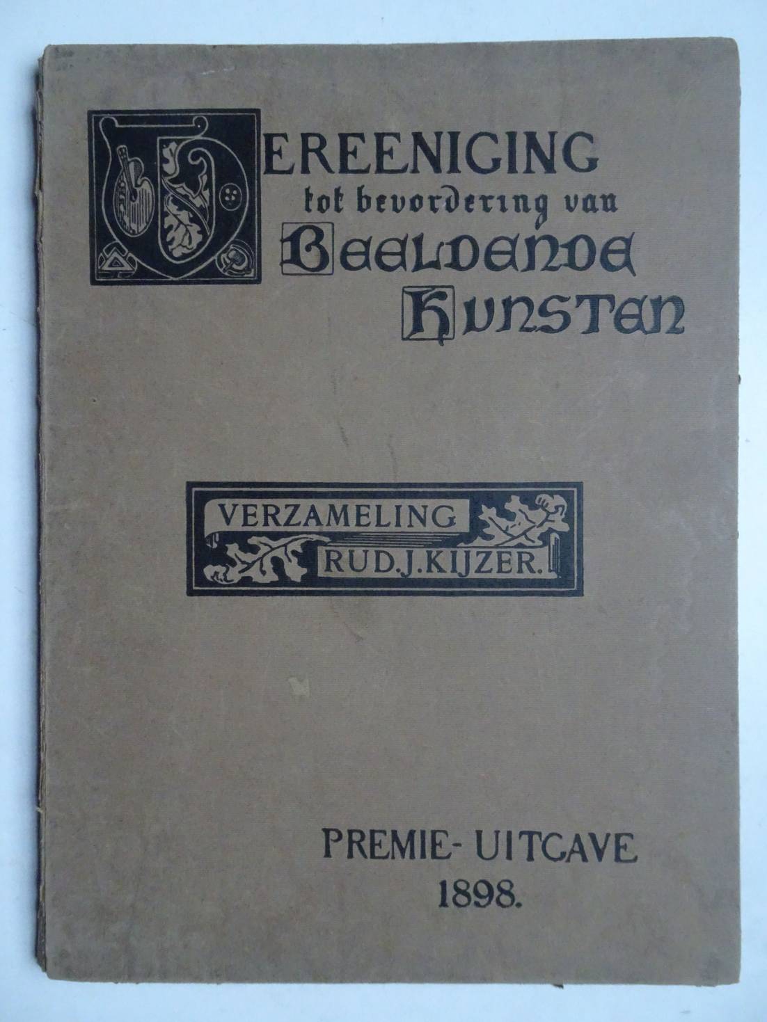 -. - Vereeniging tot bevordering van beeldende kunsten. Verzameling Rud. J. Kijzer. Premie-uitgave 1898.
