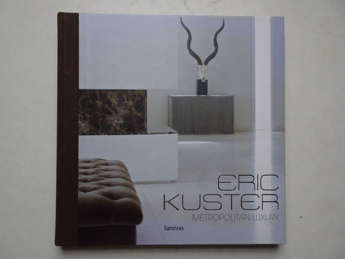 Tichar, Sian (ed.). - Eric Kuster. Metropolitan Luxury.