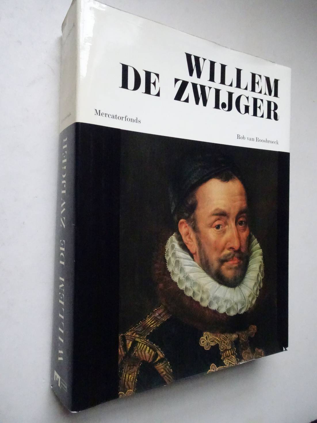 Roosbroeck, R. van - Willem de Zwijger, Graaf van Nassau, Prins van Oranje. Een kroniek en een epiloog.