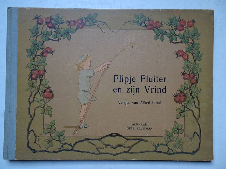 Listal, Alfred - Flipje Fluiter en zijn vrind. Versjes van Alfred Listal.