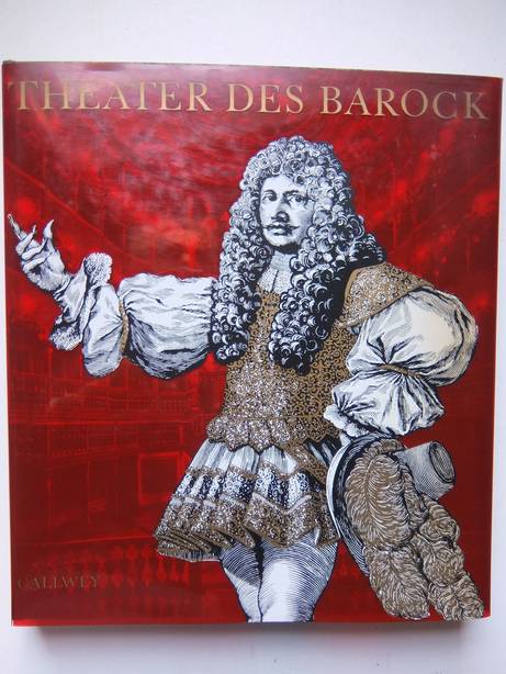 Baur-Heinhold, Margarete. - Theater des Barock. Festliches Bhnenspiel im 17. und 18. Jahrhundert.