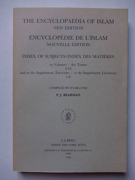 Bearman, P.J. (ed.). - The Encyclopaedia of Islam. New Edition. Encyclopdie de L'Islam. Nouvelle dition. Index of subjects to volumes/ des Tomes I-VI and to the supplement, fascicules / et du supplment, livraisons 1-6.