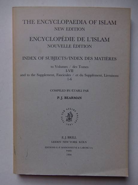 Bearman, P.J. (ed.). - The Encyclopaedia of Islam. New Edition. Encyclopdie de L'Islam. Nouvelle dition. Index of subjects/ Index des matires to volumes/ des Tomes I-VII and to the supplement, fascicules / et du supplment, livraisons 1-6.