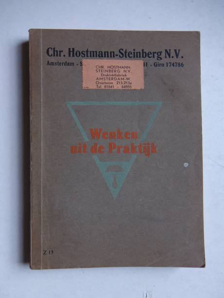 N.n.. - Chr. Hostmann-Steinberg N.V. Amsterdam. Wenken uit de praktijk. Een volledige samenvatting der hulpmiddelen voor alle grafische drukprocede's.