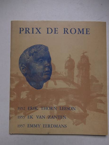 N.n.. - Prix de Rome. Erik Thorn Leeson/ Ek van Zanten/ Emmy Eerdmans. Akademie 24 april- 17 mei. 1952/ '55/ '57.