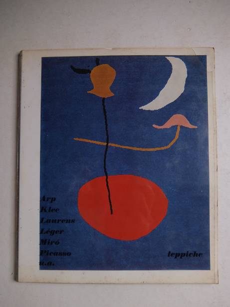 Cuttoli, Marie. - Teppiche. Arp-Bissier-Bissire-Calder-Ernst-Vieira da Silva-Klee-Laurens-Lger-Mir-Picasso. Ausstellung Oktober-November 1961.