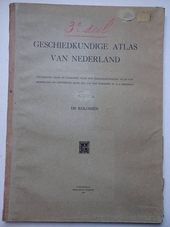 N.n.. - Geschiedkundige atlas van Nederland. Uitgegeven door de commissie voor den geschiedkundigen atlas van Nederland en geteekend door het lid der commissie Dr. A.A. Beekman. De Kolonin.