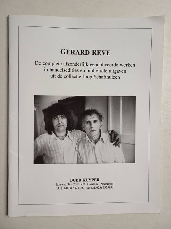 (Reve, Gerard). - Gerard Reve. De complete afzonderlijk gepubliceerde werken in handelsedities en bibliofiele uitgaven uit de collectie Joop Schafthuizen.