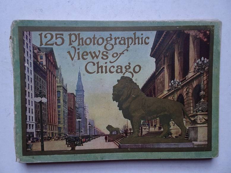 N.n.. - One hundred and twenty-five photographic views of Chicago. A collection of reproductions from photographs of the most prominent streets, buildings, statues, park scenes, and other features of interest in the city.