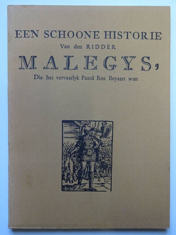 N.n.. - Een schoone historie van den ridder Malegys, die het vervaarlyk Paard Ros Beyaart wan.