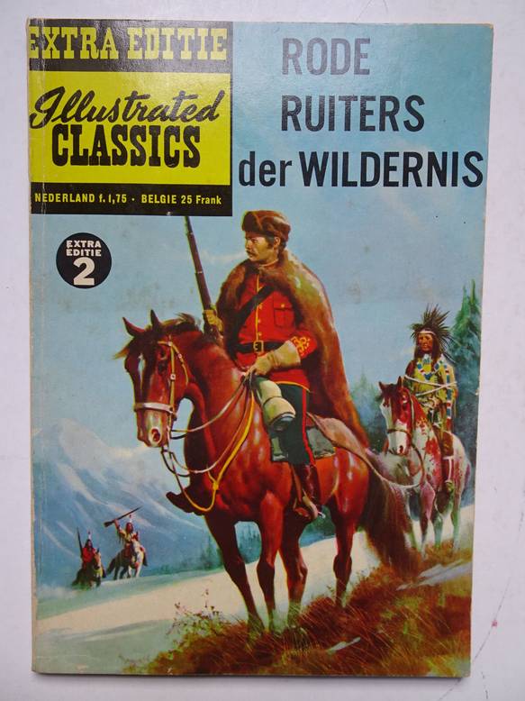 Story, J.C. (red.). - Rode ruiters der wildernis. Extra editie 2, Illustrated Classics.