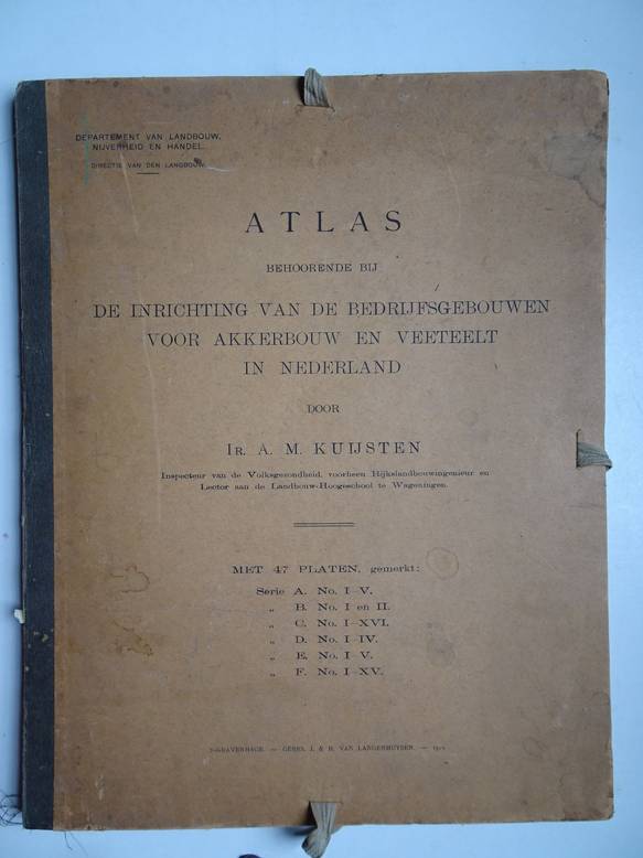 Kuijsten, A.M.. - Atlas behoorende bij de inrichting van de bedrijfsgebouwen voor akkerbouw en veeteelt in Nederland.