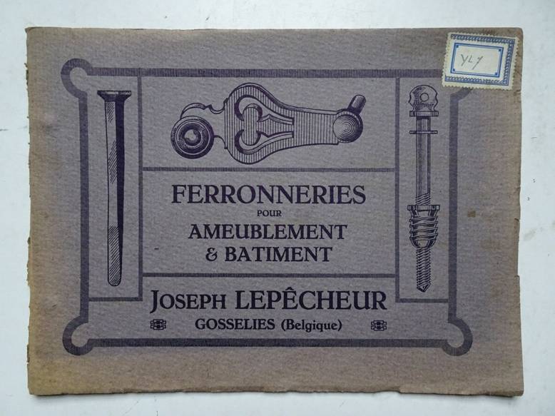 N.n.. - Joseph Lepcheur Gosselies (Belgique). Fabrique de Ferronnerie et de Quincaillerie. Articles forgs, estamps, dcoups et dcollets.