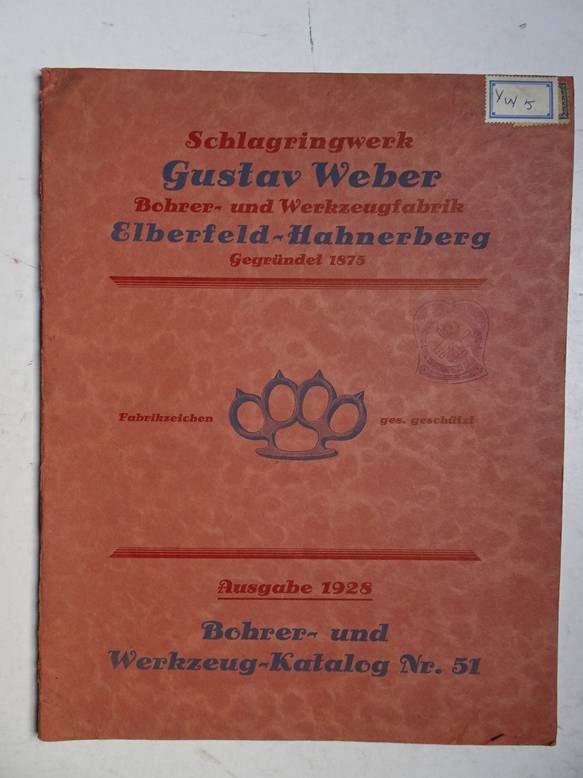 N.n.. - Schlagringwerk Gustav Weber. Bohrer- und Werkzeugfabrik Elberfeld- Hahnerberg. Ausgabe 1928. Bohrer- und Werkzeug-Katalog Nr. 51.