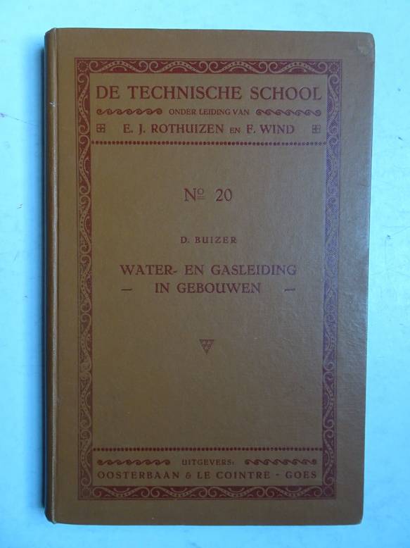 Buizer, D.. - Water- en gasleiding in gebouwen. De Technische School No. 20.