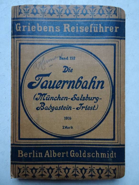-. - Die Tauernbahn (Mnchen-Salzburg-Bad Gasteln-Triest) Praktischer Reisefhrer. Mit 6 Karten. Griebens Reisefhrer Band 152. 