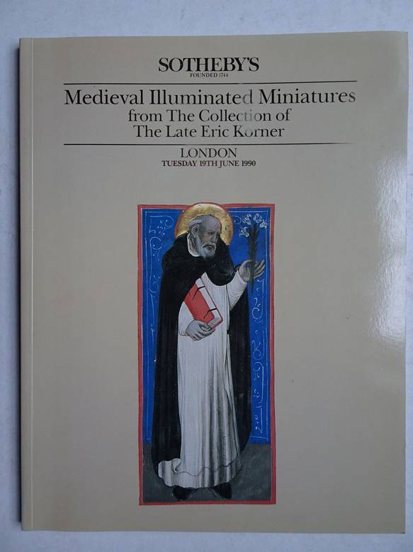 N.n.. - Medieval Illuminated Miniatures from the Collection of the late Eric Korner. Sotheby's auction guide.