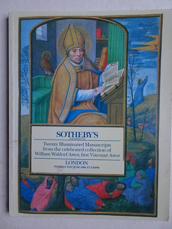 N.n.. - The Astor Collection of Illuminated Manuscripts. Twenty manuscripts from the celebrated collection of William Waldorf Astor (1848-1919). Sotheby's auction guide.