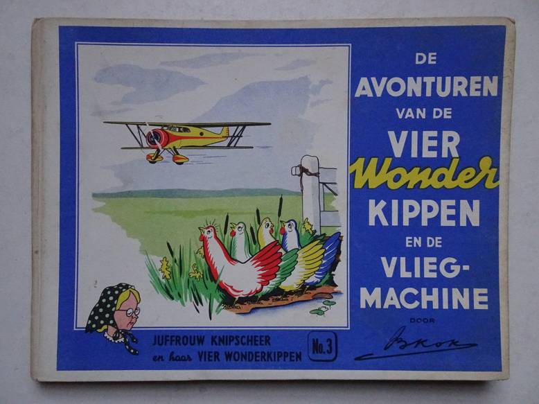 Kok, B.. - Het avontuur van de vier wonderkippen en de vliegmachine.