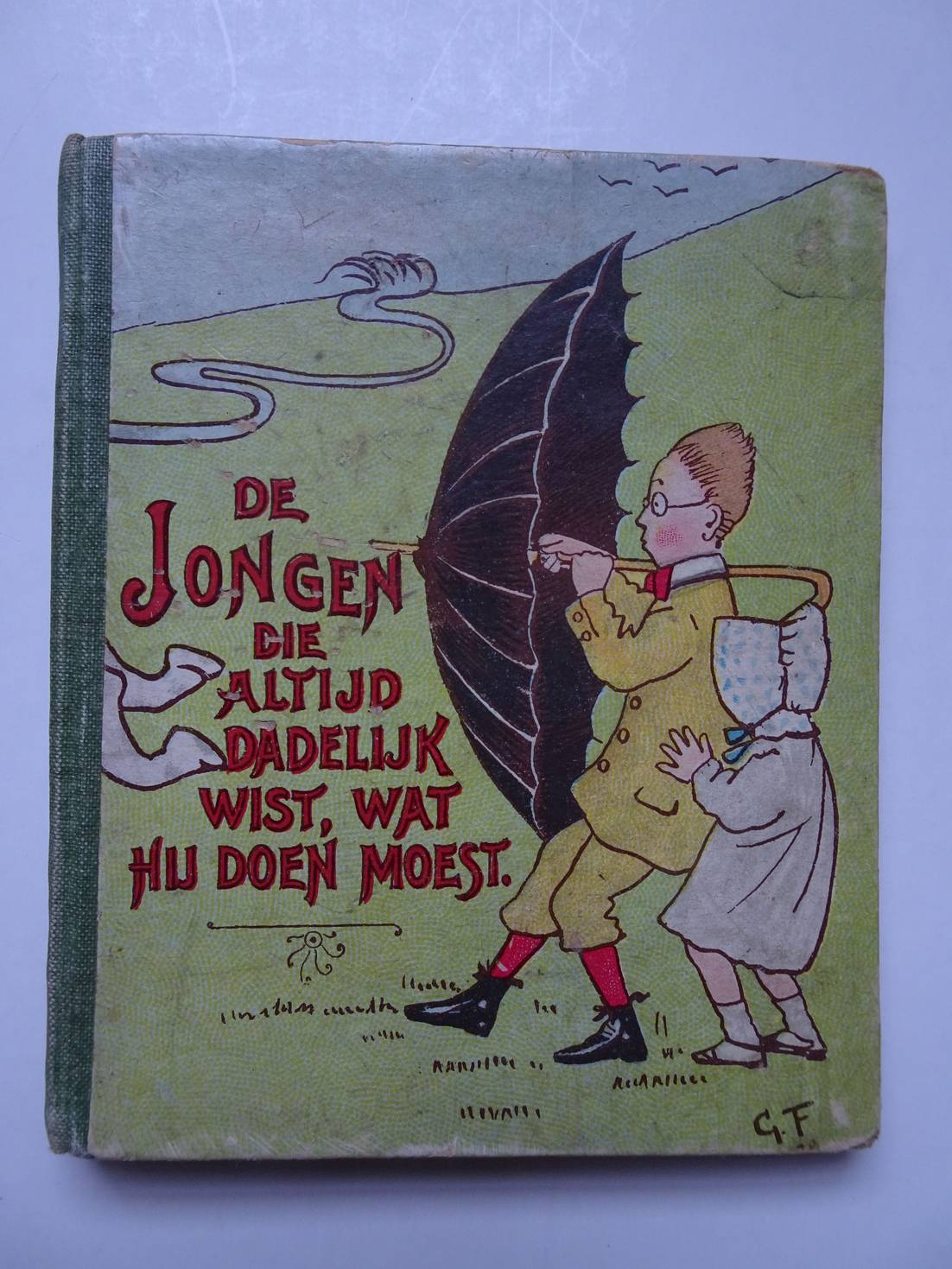 N.n.. - De jongen die altijd dadelijk wist, wat hij moest doen/ Juf heeft altijd gelijk. 2 delen in 1 band.