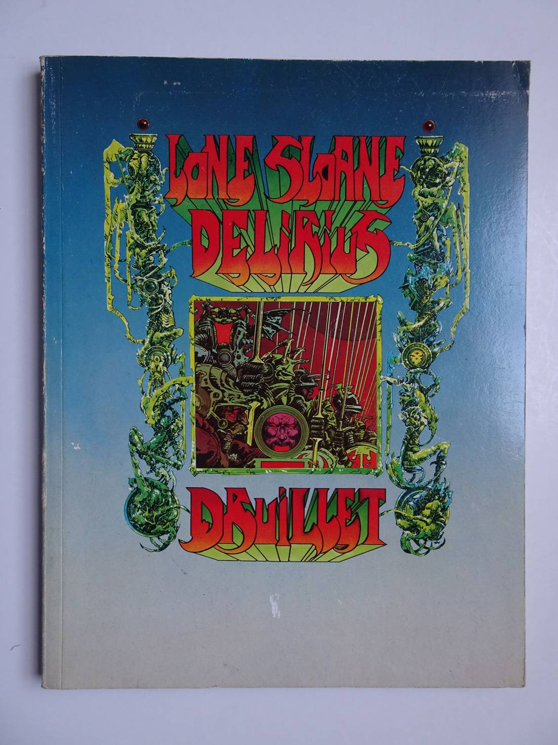 Druillet, Philippe & Lob. - Lone Sloane Delirius. A Dragon's Dream Book.